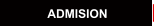 ADMISION